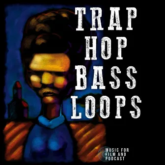 Trap Hop Bass Loops - Music For Film And Podcast by Bagar aka Tricky D