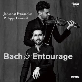 Bach & Entourage: Violin Sonatas by Bach, Pisendel, Krebs & Graun by Philippe Grisvard