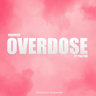 Overdose by Bbanner