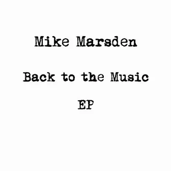 Back to the Music by Mike Marsden