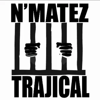 Trajical by N'Matez