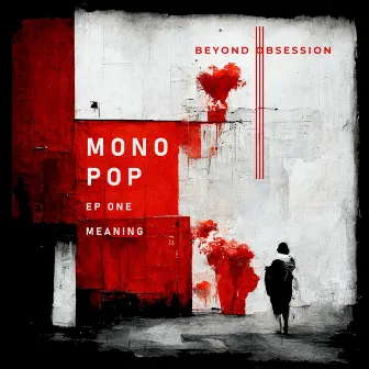 Monopop EP ONE (MEANING) by Beyond Obsession