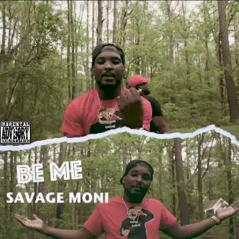 Be Me by Savage Moni