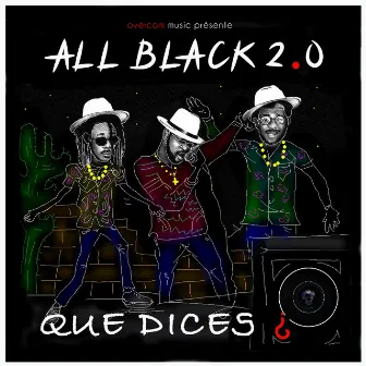 Que dices by ALL BLACK 2.0