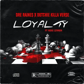 Loyalty by Dutchie Killa Verse