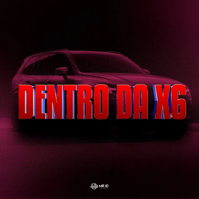 Dentro da X6