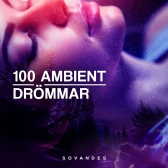 100 Ambient drömmar by Sovandes