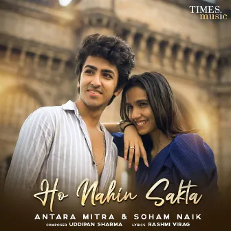 Ho Nahin Sakta by Soham Naik