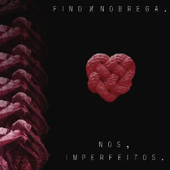 Nós, Imperfeitos by Fino