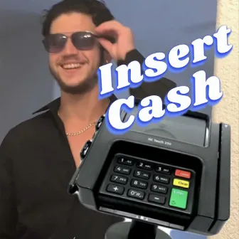 Insert Cash by Alex Schor