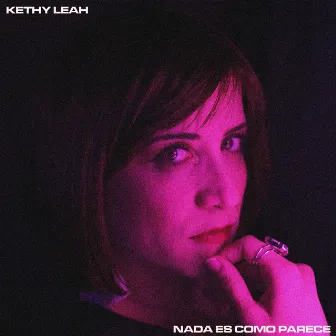 Nada Es Como Parece by Kethy Leah