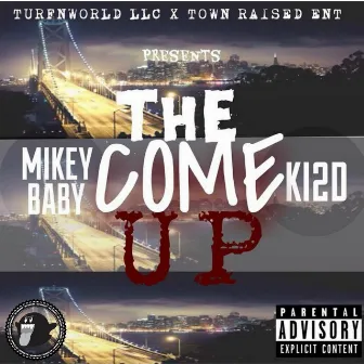 The Come Up by Mikey Baby