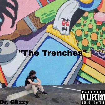 The Trenches by Glizzy