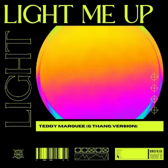 Light Me Up (G Thang Version) by Teddy Marquee