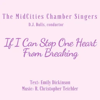 If I Can Stop One Heart from Breaking by The Midcities Chamber Singers