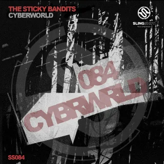 Cyberworld by The Sticky Bandits