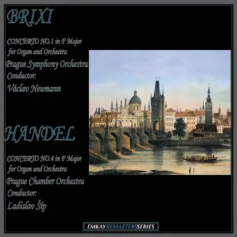 Brixi: Concerto No. 1 in F Major for Organ and Orchestra - Handel: Concerto No. 4 in F Major for Organ and Orchestra, Op. 4 (Remastered) by Ladislav Šíp