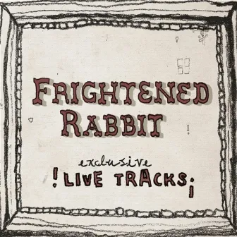 Live at the Mill by Frightened Rabbit