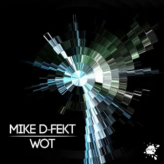 Wot by Mike D-Fekt