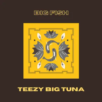 BIG FISH by Teezy Big Tuna