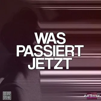 Was passiert jetzt by Rütekker