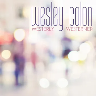 Westerly Westerner by Wesley Colon