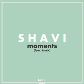 Moments by Shavi