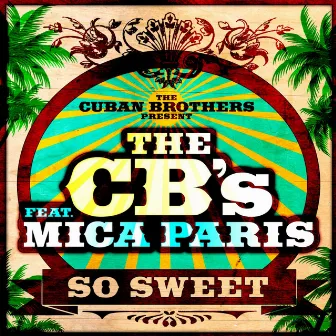 So Sweet (feat. Mica Paris) by The Cuban Brothers