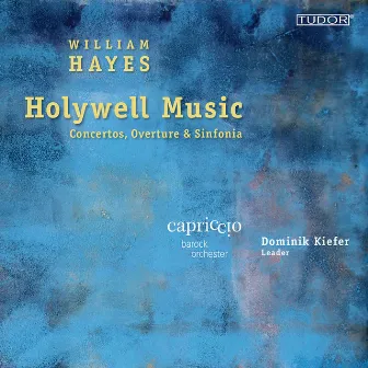 William Hayes: Concertos, Overture & Sinfonia · Capriccio Barockorchester / Dominik Kiefer by William Hayes