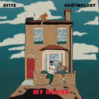 My House by KdotMelody