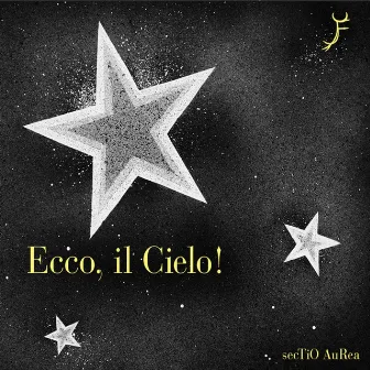 Ecco, Il Cielo! by Sectio Aurea