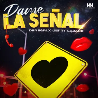 Dame La Señal by DeNegri