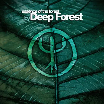 Essence Of The Forest By Deep Forest by Deep Forest