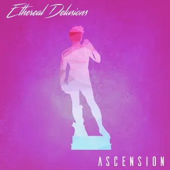 Ascension by Ethereal Delusions