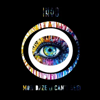 Mon Daze (I Can't See) by INVU