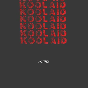 Koolaid by Austinn