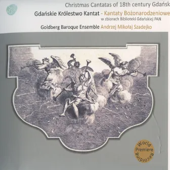 Muzyczne Dziedzictwo Miasta Gdanska, Vol. 2: Christmas Cantatas of 18th Century Gdansk by Andrzej Mikolaj Szadejko