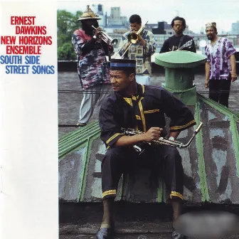 South Side Street Songs by Ernest Dawkins