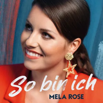 So bin ich by Mela Rose