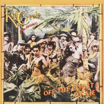 Off The Coast Of Me by Kid Creole And The Coconuts