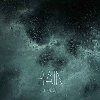 Rain by SKRØKKØP