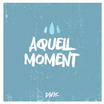 Aquell moment by Bivac