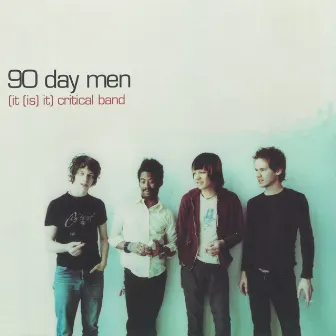 (It (Is) It) Critical Band by 90 Day Men