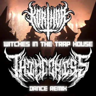 Witches in the Trap House (THICC CRISS DANCE REMIX) by KORIHOR