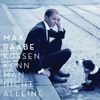 Küssen kann man nicht alleine by Max Raabe