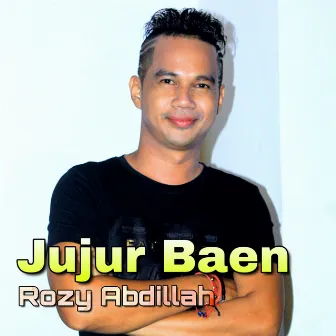 Jujur Baen by Rozy Abdillah