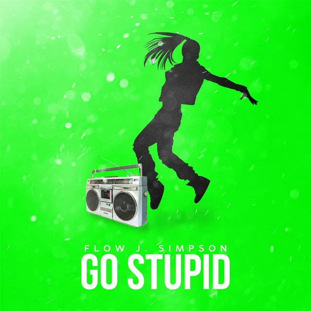 Go Stupid