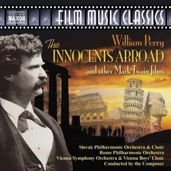 Perry: The Innocents Abroad and Other Mark Twain Films, 1980-1985 by William Perry