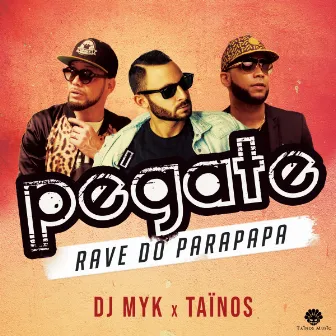 Pégate (Rave do Parapapa) by Taïnos