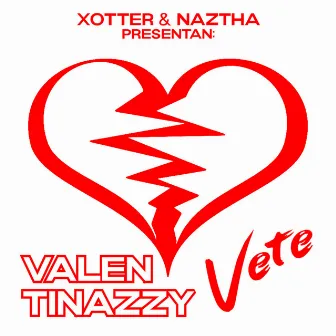 Vete by Valen Tinazzy